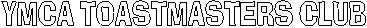 YMCA Toastmasters Club